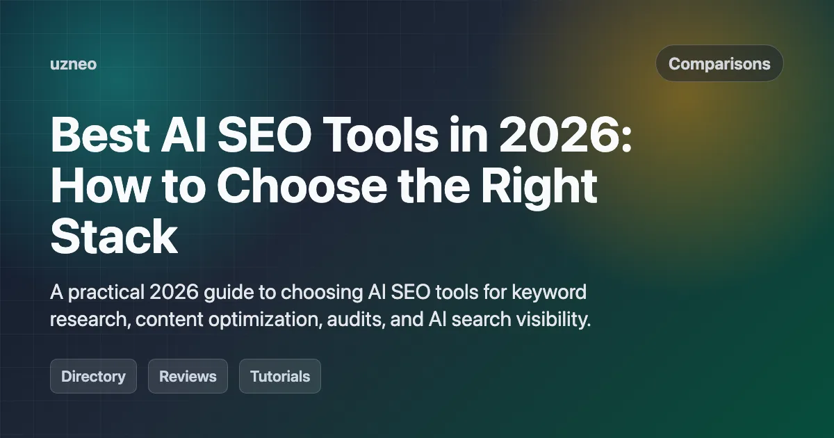 Best AI SEO Tools in 2026: How to Choose the Right Stack